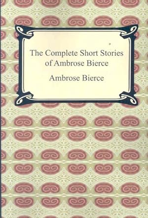 Bild des Verkufers fr Complete Short Stories of Ambrose Bierce zum Verkauf von GreatBookPrices
