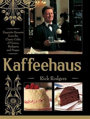 Seller image for Kaffeehaus: Exquisite Desserts from the Classic Cafes of Vienna, Budapest, and Prague for sale by GreatBookPrices