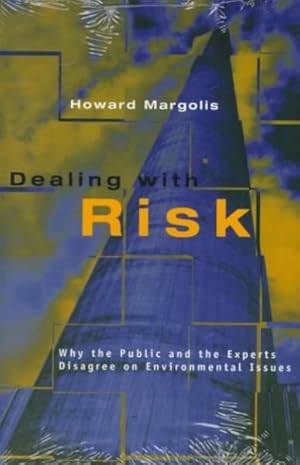 Seller image for Dealing With Risk : Why the Public and the Experts Disagree on Environmental Issues for sale by GreatBookPrices
