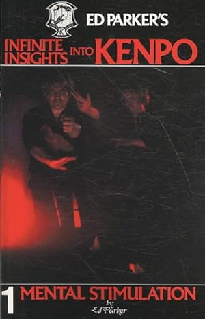 Image du vendeur pour Ed Parker's Infinite Insights into Kenpo : Mental Stimulation mis en vente par GreatBookPrices