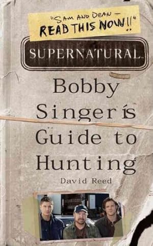 Imagen del vendedor de Bobby Singer's Guide to Hunting a la venta por GreatBookPrices