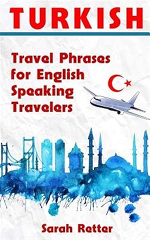 Bild des Verkufers fr Turkish Travel Phrases for English Speaking Travelers : The Most Needed 1.000 Phrases When Traveling in Turkey zum Verkauf von GreatBookPrices