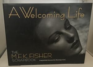 Seller image for A Welcoming Life The M. F. K. Fisher Scrapbook for sale by S. Howlett-West Books (Member ABAA)