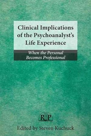 Immagine del venditore per Clinical Implications of the Psychoanalyst's Life Experience : When the Personal Becomes Professional venduto da GreatBookPrices