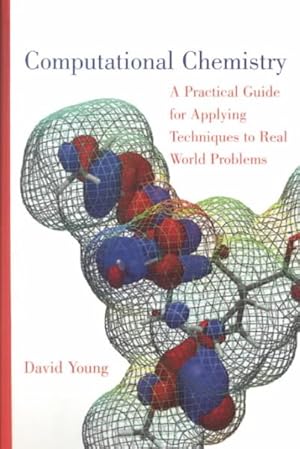 Imagen del vendedor de Computational Chemistry : A Practical Guide for Applying Techniques to Real World Problems a la venta por GreatBookPrices