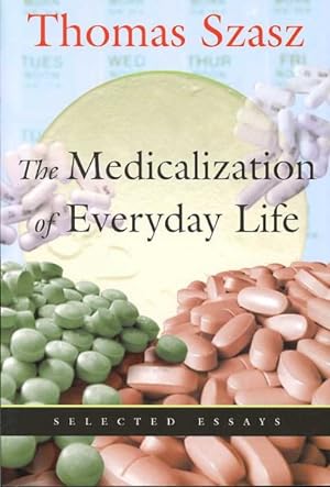 Image du vendeur pour Medicalization of Everyday Life : Selected Essays mis en vente par GreatBookPrices