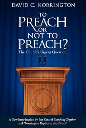Bild des Verkufers fr To Preach or Not To Preach: The Church's Urgent Question zum Verkauf von GreatBookPrices