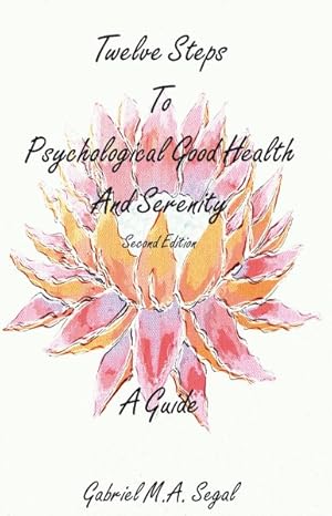 Image du vendeur pour Twelve Steps to Psychological Good Health - a Guide mis en vente par GreatBookPrices