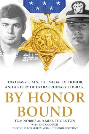 Seller image for By Honor Bound : Two Navy Seals, the Medal of Honor, and a Story of Extraordinary Courage for sale by GreatBookPrices