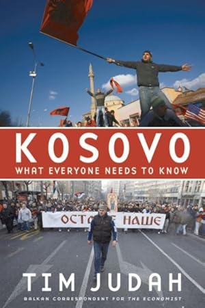 Image du vendeur pour Kosovo : What Everyone Needs to Know mis en vente par GreatBookPrices
