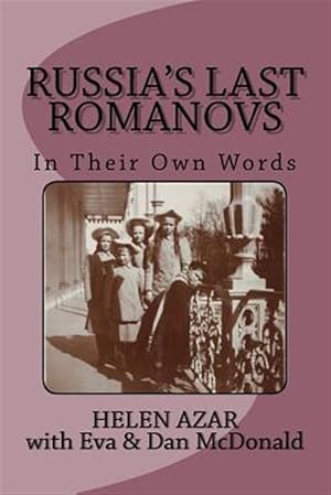 Image du vendeur pour Russia's Last Romanovs : In Their Own Words mis en vente par GreatBookPrices