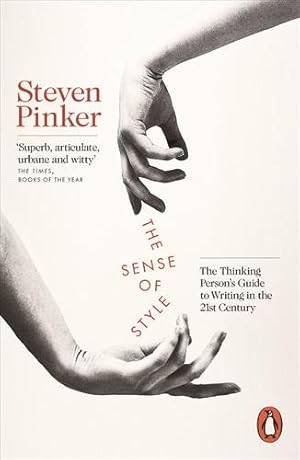 Bild des Verkufers fr Sense of Style : The Thinking Person's Guide to Writing in the 21st Century zum Verkauf von GreatBookPrices