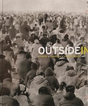 Imagen del vendedor de Outside in : Chinese X American X Contemporary X Art a la venta por GreatBookPrices