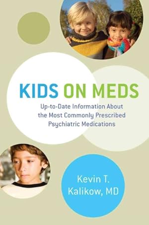 Image du vendeur pour Kids on Meds : Up-To-Date Information About the Most Commonly Prescribed Psychiatric Medications mis en vente par GreatBookPrices