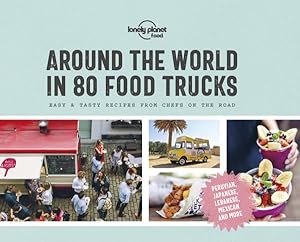 Seller image for Around the World in 80 Food Trucks : Easy & Tasty Recipes from Chefs on the Road for sale by GreatBookPrices