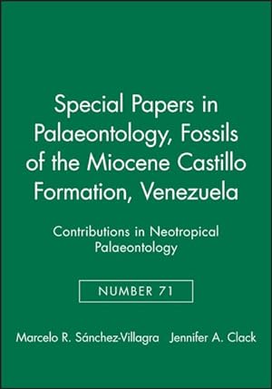 Seller image for Fossils of the Miocene Castillo Formation, Venezuela : contributions on neotropical palaeontology : Special papers in Palaeontology number 71 for sale by GreatBookPrices