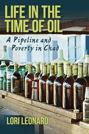 Image du vendeur pour Life in the Time of Oil : A Pipeline and Poverty in Chad mis en vente par GreatBookPrices