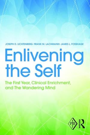 Seller image for Enlivening the Self : The First Year, Clinical Enrichment, and the Wandering Mind for sale by GreatBookPrices