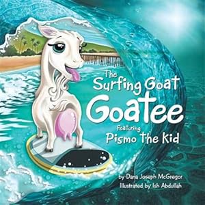 Seller image for The Surfing Goat Goatee Featuring Pismo the Kid for sale by GreatBookPrices