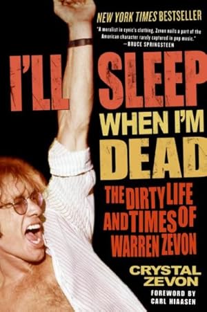 Bild des Verkufers fr I'll Sleep When I'm Dead : The Dirty Life and Times of Warren Zevon zum Verkauf von GreatBookPrices