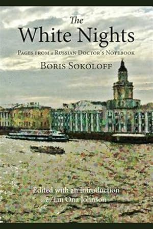 Bild des Verkufers fr The White Nights: Pages from a Russian Doctor's Notebook zum Verkauf von GreatBookPrices