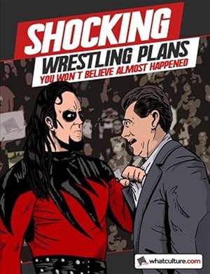 Seller image for Shocking Wrestling Plans You Won't Believe Almost Happened for sale by GreatBookPrices