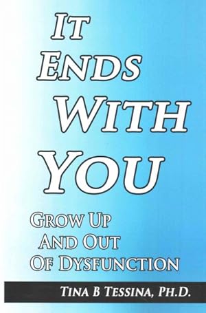 Seller image for It Ends With You : Grow Up and Out of Dysfunction for sale by GreatBookPrices