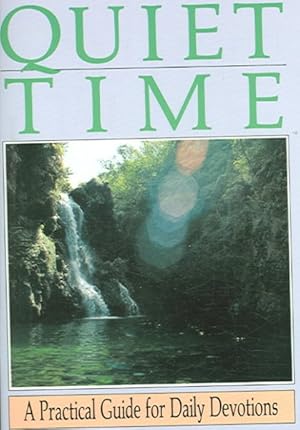 Seller image for Quiet Time : A Pracitical Guide for Daily Devotions for sale by GreatBookPrices