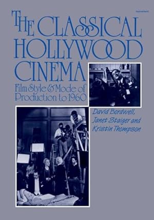 Imagen del vendedor de Classical Hollywood Cinema : Film Style and Mode of Production to 1960 a la venta por GreatBookPrices