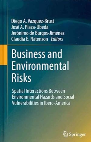 Imagen del vendedor de Business and Environmental Risks : Spatial Interactions Between Environmental Hazards and Social Vulnerabilities in Ibero-America a la venta por GreatBookPrices