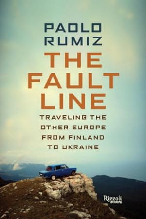 Immagine del venditore per Fault Line : Traveling the Other Europe, from Finland to Ukraine venduto da GreatBookPrices
