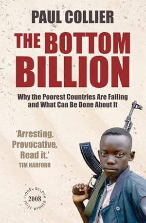 Imagen del vendedor de Bottom Billion : Why the Poorest Countries Are Failing and What Can Be Done About It a la venta por GreatBookPrices