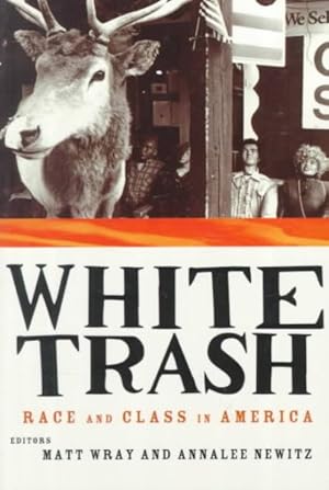 Bild des Verkufers fr White Trash : Race and Class in America zum Verkauf von GreatBookPrices