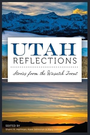 Seller image for Utah Reflections : Stories from the Wasatch Front for sale by GreatBookPrices