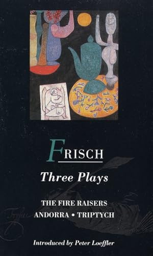 Seller image for Frisch Three Plays : Fire Raisers; Andorra; Triptych for sale by GreatBookPrices
