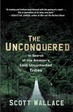 Seller image for Unconquered : In Search of the Amazon's Last Uncontacted Tribes for sale by GreatBookPrices