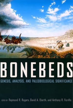 Image du vendeur pour Bonebeds : Genesis, Analysis, and Paleobiological Significance mis en vente par GreatBookPrices