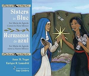 Seller image for Sisters in Blue/Hermanas De Azul : Sor Mara De greda Comes to New Mexico/Sor Mara De greda Viene a Nuevo Mxico for sale by GreatBookPrices