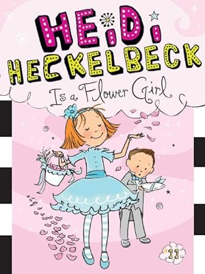 Imagen del vendedor de Heidi Heckelbeck Is a Flower Girl a la venta por GreatBookPrices