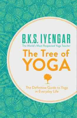 Immagine del venditore per Tree of Yoga : The Definitive Guide to Yoga in Everyday Life venduto da GreatBookPrices