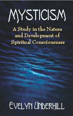 Imagen del vendedor de Mysticism : A Study in the Nature and Development of Man's Spiritual Consciousness a la venta por GreatBookPrices