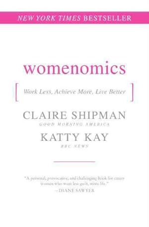 Image du vendeur pour Womenomics : Work Less, Achieve More, Live Better mis en vente par GreatBookPrices