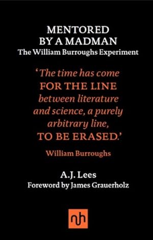 Imagen del vendedor de Mentored by a Madman : The William Burroughs Experiment a la venta por GreatBookPrices