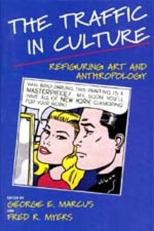 Immagine del venditore per Traffic in Culture : Refiguring Art and Anthropology venduto da GreatBookPrices