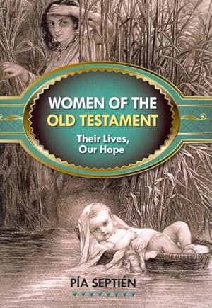 Seller image for Women of the Old Testament : Their Lives, Our Hope for sale by GreatBookPrices