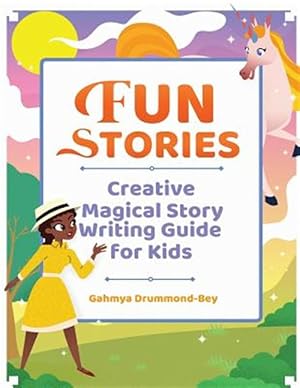 Image du vendeur pour Fun Stories: Creative Magical Story Writing Guide for Kids mis en vente par GreatBookPrices