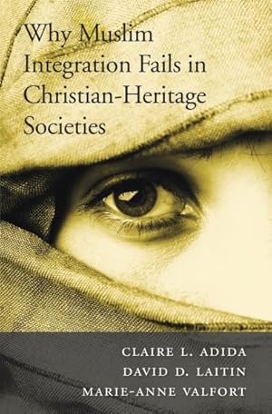 Seller image for Why Muslim Integration Fails in Christian-Heritage Societies for sale by GreatBookPrices