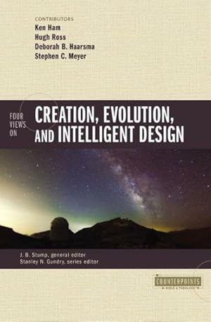 Seller image for Four Views on Creation, Evolution, and Intelligent Design for sale by GreatBookPrices