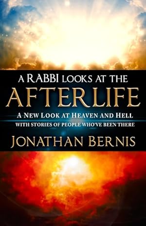 Immagine del venditore per Rabbi Looks at the Afterlife : A New Look at Heaven and Hell With Stories of People Who've Been There venduto da GreatBookPrices