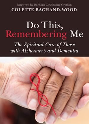 Image du vendeur pour Do This, Remembering Me : The Spiritual Care of Those With Alzheimer's and Dementia mis en vente par GreatBookPrices